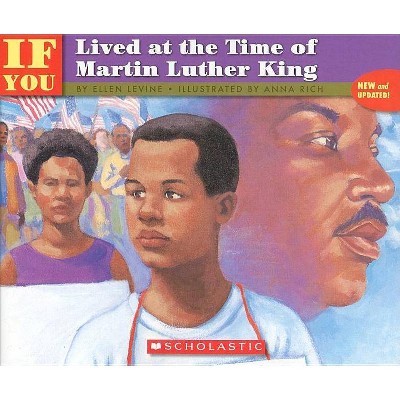 If You Lived at the Time of Martin Luther King - (If You...) by  Ellen Levine (Paperback)