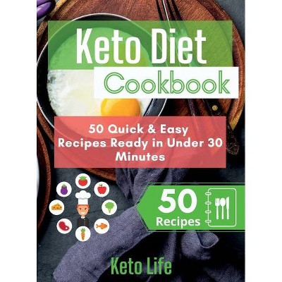 Keto Diet Cookbook - by  Keto Life (Hardcover)