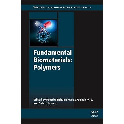 Fundamental Biomaterials: Polymers - (Woodhead Publishing Biomaterials) by  Sabu Thomas & Preetha Balakrishnan & M S Sreekala (Paperback)