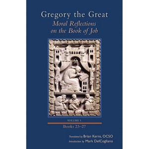 Moral Reflections on the Book of Job, Volume 5 - (Cistercian Studies) by  Gregory The Great (Hardcover) - 1 of 1