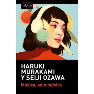 Música, Sólo Música / Absolutely on Music: Conversations - by  Haruki Murakami & Seiji Ozawa (Paperback) - 1 of 1