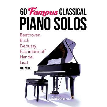 60 Famous Classical Piano Solos - (Dover Classical Piano Music) by  David Dutkanicz (Paperback)