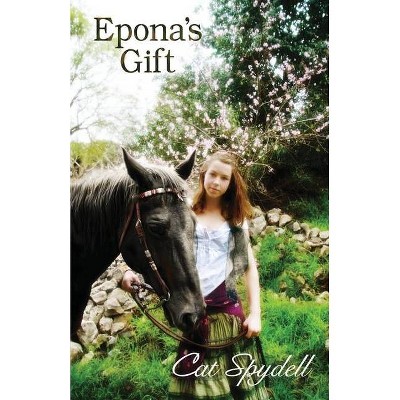 Epona's Gift - by  Cat Spydell (Paperback)