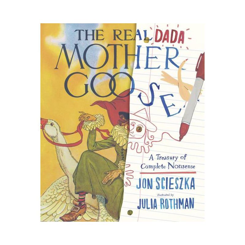 The Real Dada Mother Goose: A Treasury of Complete Nonsense - by  Jon Scieszka (Hardcover), 1 of 2