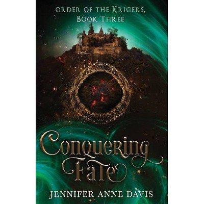 Conquering Fate - (Order of the Krigers) by  Jennifer Anne Davis (Paperback)