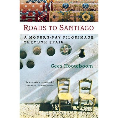 Roads to Santiago - by  Cees Nooteboom (Paperback)