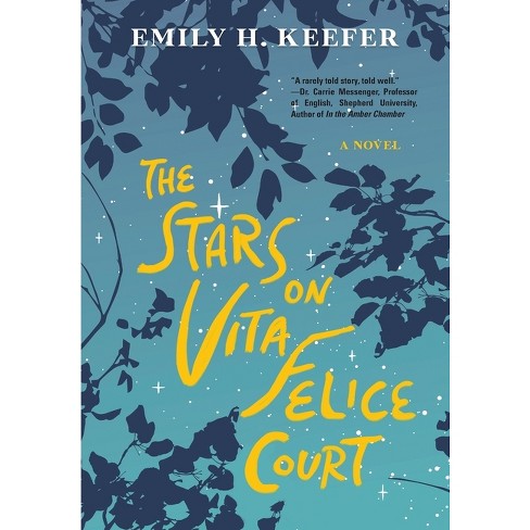 The Stars On Vita Felice Court - By Emily H Keefer (hardcover) : Target