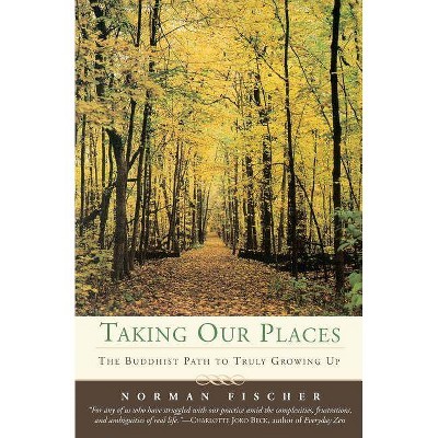 Taking Our Places - by  Norman Fischer (Paperback)