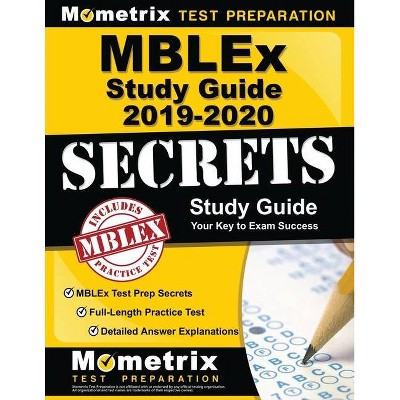 Mblex Study Guide 2019-2020 - Mblex Test Prep Secrets, Full-Length Practice Test, Detailed Answer Explanations - (Paperback)