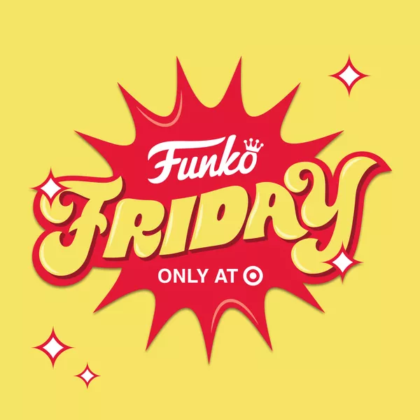Funko Friday
Only at Target