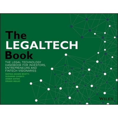 The Legaltech Book - by  Sophia Adams Bhatti & Akber Datoo & Drago Indjic (Paperback)