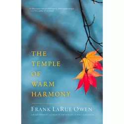 Temple of Warm Harmony - by  Frank Larue Owen (Paperback)