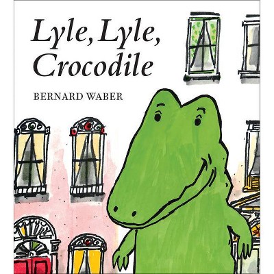 Lyle, Lyle, Crocodile - (Lyle the Crocodile) by Bernard Waber (Board Book)