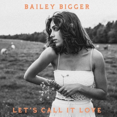 Bailey Bigger - Let's Call It Love (Vinyl)