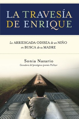 La Travesia de Enrique - by  Sonia Nazario (Paperback)