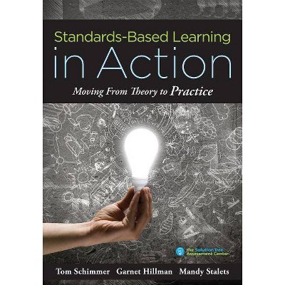 Standards-Based Learning in Action - by  Tom Schimmer & Garnet Hillman & Mandy Stalets (Paperback)