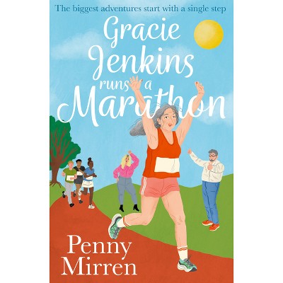 Gracie Jenkins Runs a Marathon - by  Penny Mirren (Paperback)