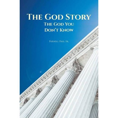 The God Story - by  Parnell Pass (Paperback)