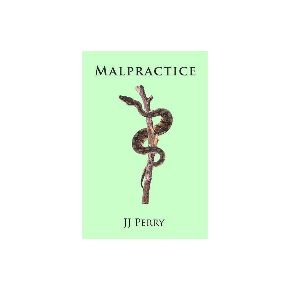 Malpractice - by Jj Perry (Paperback)