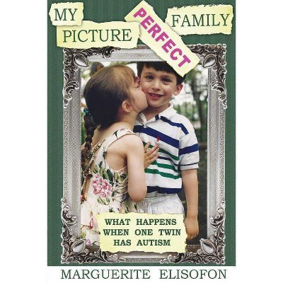 My Picture Perfect Family - by  Marguerite Elisofon (Paperback)