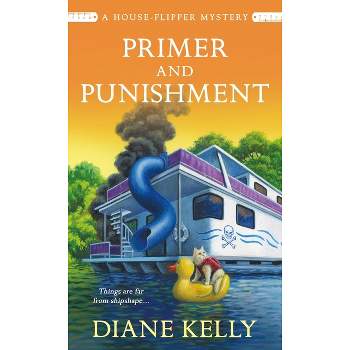 Primer and Punishment - (House-Flipper Mystery) by  Diane Kelly (Paperback)
