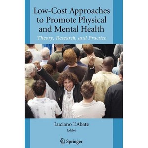 Low-Cost Approaches to Promote Physical and Mental Health - by  Luciano L'Abate (Hardcover) - 1 of 1