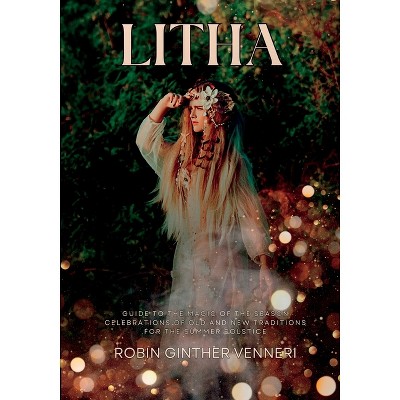 Litha - (The Sabbat) by  Robin Ginther Venneri (Paperback)
