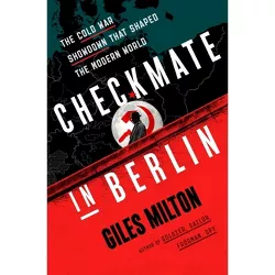 Checkmate in Berlin - by  Giles Milton (Paperback)