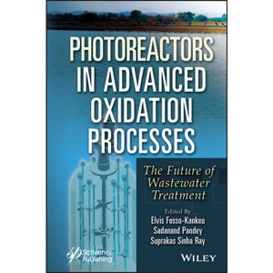 Photoreactors in Advanced Oxidation Process - by  Elvis Fosso-Kankeu & Sadanand Pandey & Suprakas Sinha Ray (Hardcover) - 1 of 1
