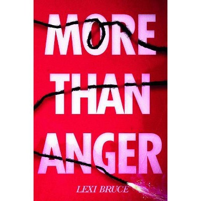 More Than Anger - (YA Verse) by  Lexi Bruce (Paperback)