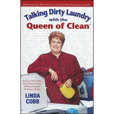 Talking Dirty Laundry with the Queen of Clean - by  Linda Cobb (Paperback)