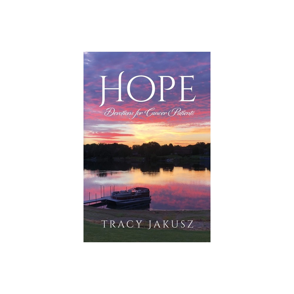 Hope - by Tracy Jakusz (Paperback)