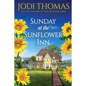 Sunday at the Sunflower Inn - (A Honey Creek Novel) by  Jodi Thomas (Paperback) - 1 of 1