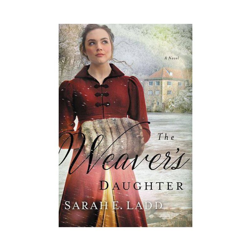 The Weaver's Daughter - by  Sarah E Ladd (Paperback), 1 of 2