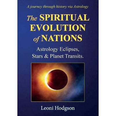 The Spiritual Evolution of Nations - by  Leoni Hodgson (Paperback)