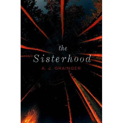 The Sisterhood - by  A J Grainger (Hardcover)