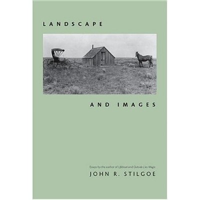 Landscape and Images - by John R Stilgoe