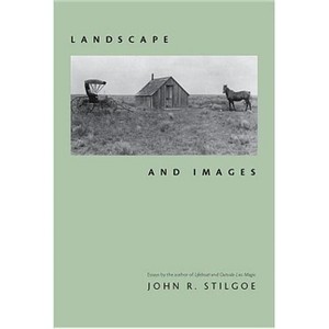 Landscape and Images - by John R Stilgoe - 1 of 1