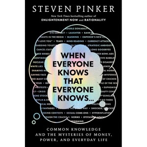 When Everyone Knows That Everyone Knows . . . - by  Steven Pinker (Hardcover) - 1 of 1