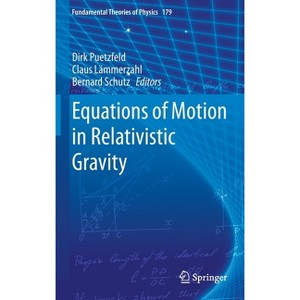 Equations of Motion in Relativistic Gravity - (Fundamental Theories of Physics) by  Dirk Puetzfeld & Claus Lämmerzahl & Bernard Schutz (Hardcover) - 1 of 1
