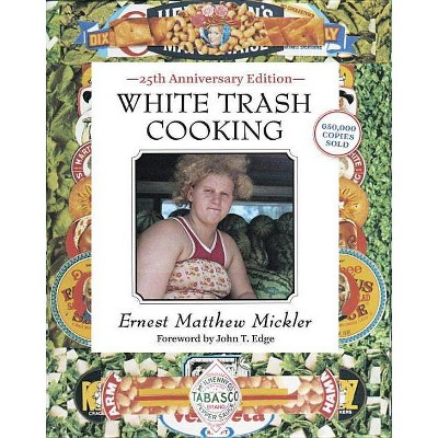 White Trash Cooking - (Jargon) 25th Edition by  Ernest Matthew Mickler (Spiral Bound)