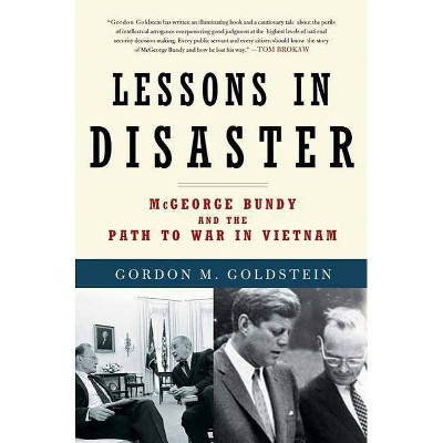 Lessons in Disaster - by  Gordon M Goldstein (Paperback)