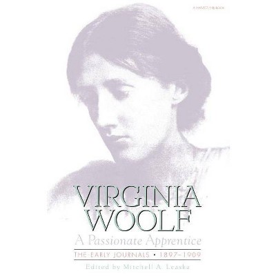 Passionate Apprentice - by  Virginia Woolf (Paperback)