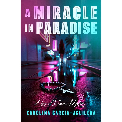 A Miracle in Paradise - by  Carolina Garcia-Aguilera (Paperback)