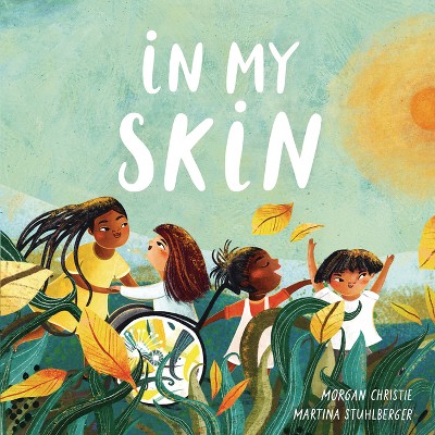 In My Skin - by  Morgan Christie (Hardcover)