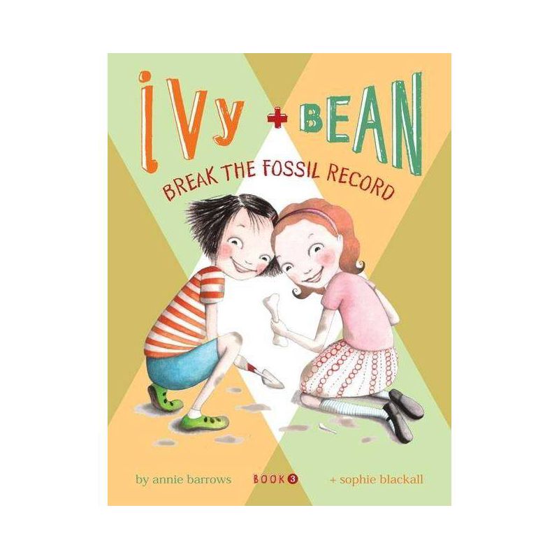 Ivy + Bean Break the Fossil Record (Ivy + Bean) (Reprint) (Paperback) by Annie Barrows, 1 of 2