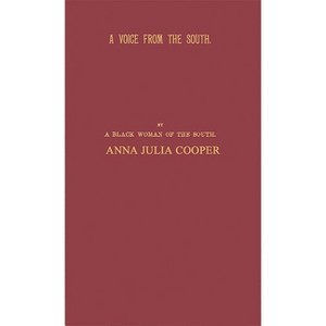 A Voice from the South - by  Anna J Cooper & Anna Julia Cooper (Hardcover) - 1 of 1