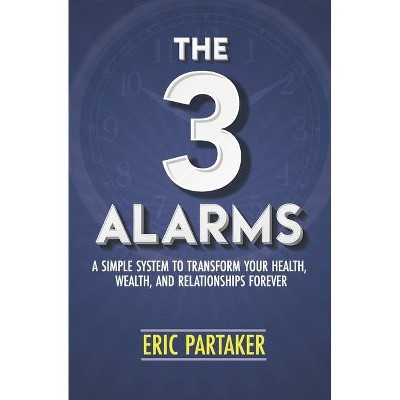 The 3 Alarms - by  Eric Partaker (Paperback)