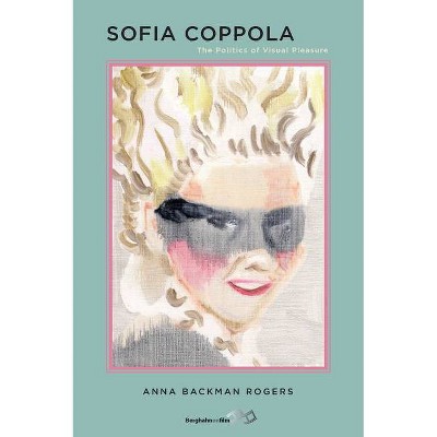 Sofia Coppola - by  Anna Backman Rogers (Paperback)