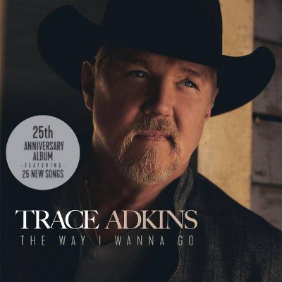 Trace Adkins - The Way I Wanna Go (CD)